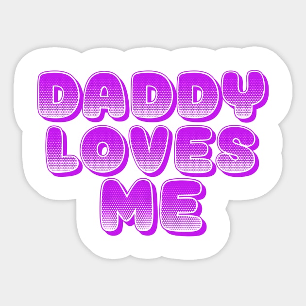 DADDY LOVES ME, COOL FAMILY Sticker by ArkiLart Design